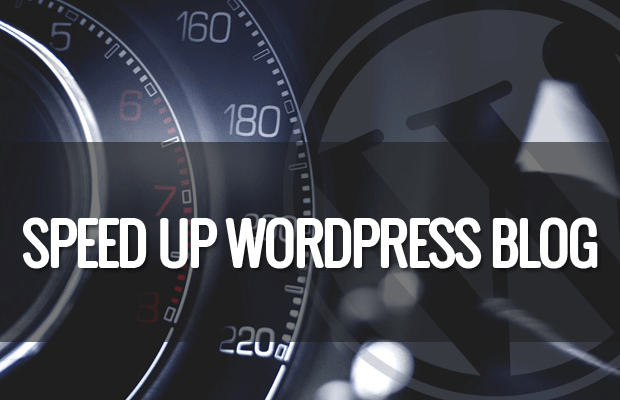 how to speed up your wordpress blog